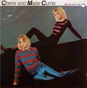 Cherie And Marie Currie - Messin' With The Boys