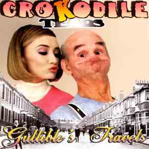 Crokodile Tears - Gullible's Travels