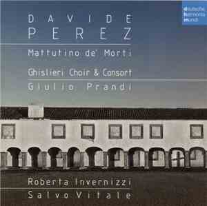 Davide Perez, Ghislieri Choir & Consort, Giulio Prandi, Roberta Invernizzi, Salvo Vitale - Mattutino De' Morti