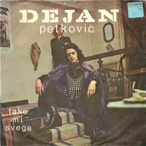 Dejan Petković - Tako Mi Svega