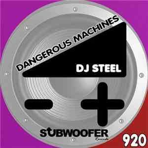DJ Steel  - Dangerous Machines