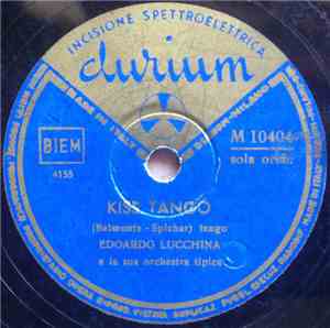 Edoardo Lucchina E La Sua Orchestra Tipica - Kiss Tango / Canaria