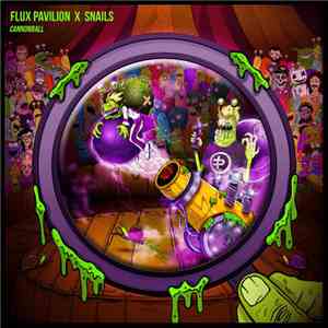 Flux Pavilion & Snails  - Cannonball