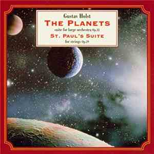 Gustav Holst, The Royal Philharmonic Orchestra, Sir Charles Groves - The Planets (suite for large orchestra Op.32) - St. Paul's Suite (for strings Op.29)