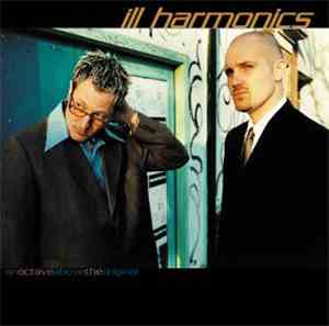 Ill Harmonics - An Octave Above The Original Volume No. 1