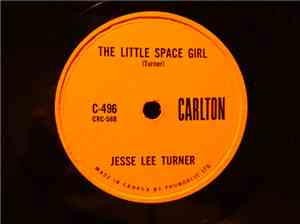 Jesse Lee Turner - The Little Space Girl / Shake, Baby, Shake