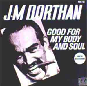 J.M Dorthan - Good For My Body And Soul