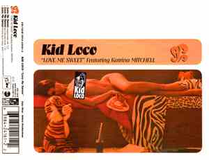 Kid Loco Featuring Katrina Mitchell - Love Me Sweet