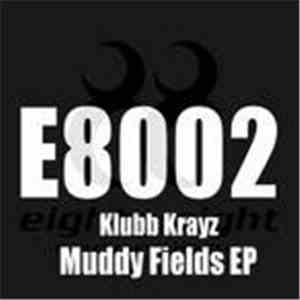 Klubb Krayz - Muddy Fields EP