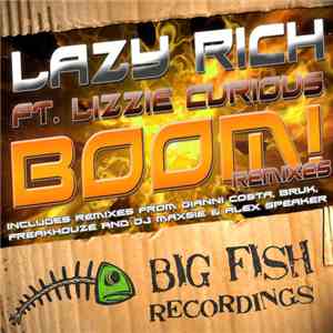 Lazy Rich Ft. Lizzie Curious - Boom! (Remixes)