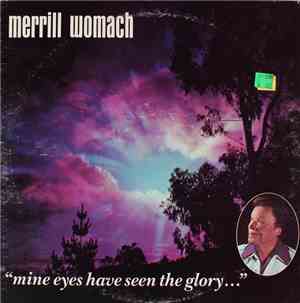 Merrill Womach - Mine Eyes Have Seen The Glory...
