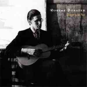 Robert Forster - Danger In The Past