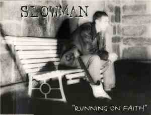 Slowman  - Running On Faith