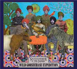 Spottiswoode & His Enemies - Wild Goosechase Expedition