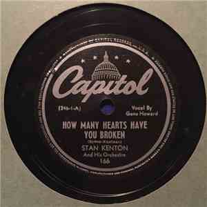 Stan Kenton And His Orchestra - How Many Hearts Have You Broken / And Her Tears Flowed Like Wine