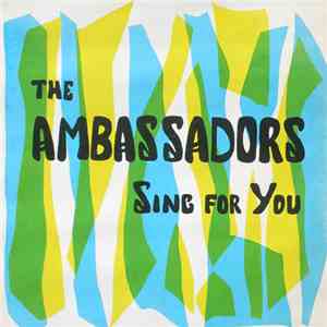 The Ambassadors  - Sing For You