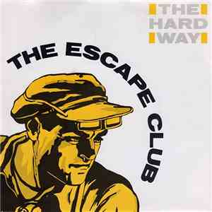 The Escape Club - The Hard Way