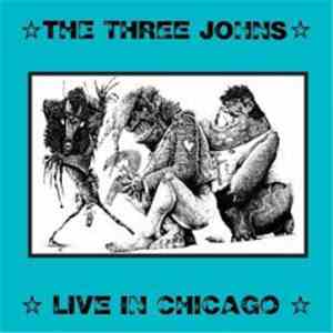 The Three Johns - Live In Chicago