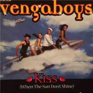 Vengaboys - Kiss (When The Sun Don't Shine)
