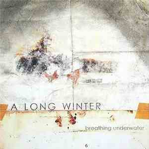 A Long Winter - Breathing Underwater