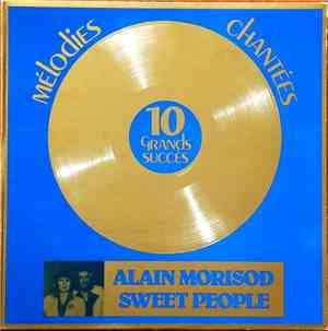Alain Morisod Et Sweet People - 10 Grand Succès (Mélodies Chantées)