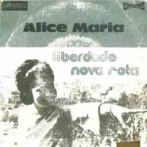 Alice Maria - Liberdade Nova Rota