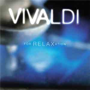 Antonio Vivaldi - Vivaldi For Relaxation