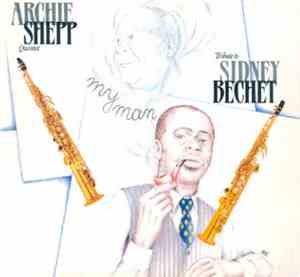 Archie Shepp Quintet - My Man - Tribute To Sidney Bechet