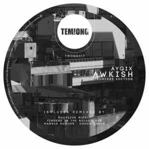 Ayqix - Awkish (Remixes Edition)