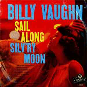 Billy Vaughn - Sail Aong Silv'ry Moon