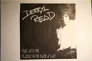 Derryl Read - Play With Fire / Trouble In The House Of Love