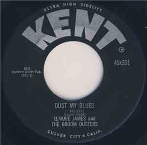 Elmore James And The Broom Dusters - Dust My Blues (I Believe) / Happy Home