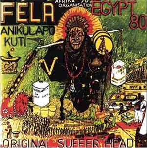 Fela Anikulapo Kuti, Egypt 80, Fela Anikulapo Kuti, Afrika 70 - Original Suffer Head / I.T.T.