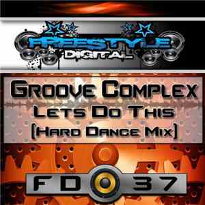 Groove Complex - Let's Do This (Hard Dance Mix)