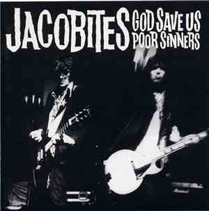 Jacobites - God Save Us Poor Sinners
