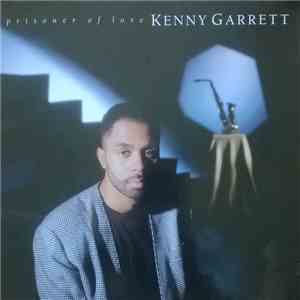 Kenny Garrett - Prisoner Of Love