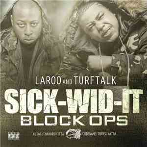 Laroo and Turf Talk - Sick-Wid-It Block Ops