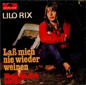 Lilo Rix - Lass Mich Nie Wieder Weinen