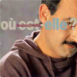 Louis Chedid - Où Est-Elle ?