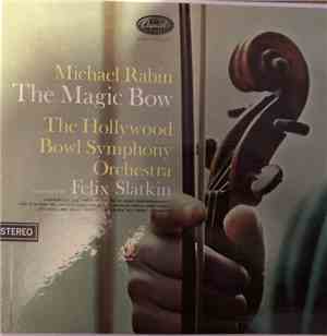 Michael Rabin, The Hollywood Bowl Symphony Orchestra - The Magic Bow