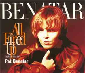 Pat Benatar - All Fired Up - The Very Best Of Pat Benatar