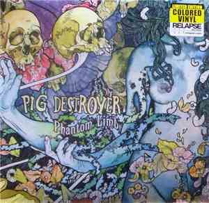 Pig Destroyer - Phantom Limb