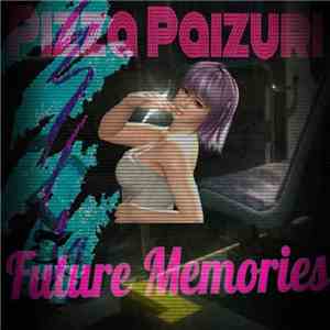 Pizza Paizuri - Future Memories