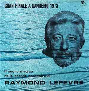 Raymond Lefevre E La Sua Grande Orchestra - Gran Finale A Sanremo 73