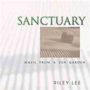 Riley Lee - Sanctuary: Music From A Zen Garden