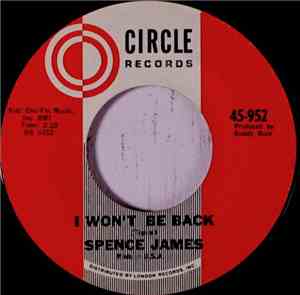 Spence James - I Won't Be Back / Get It Over