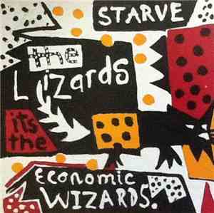 The Economic Wizards - Starve The Lizards