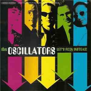 The Oscillators - Let's Rock Instead!