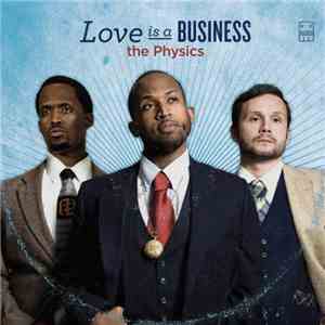 The Physics - Love Is A Business