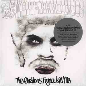 The White Mandingos - The Ghetto Is Tryna Kill Me